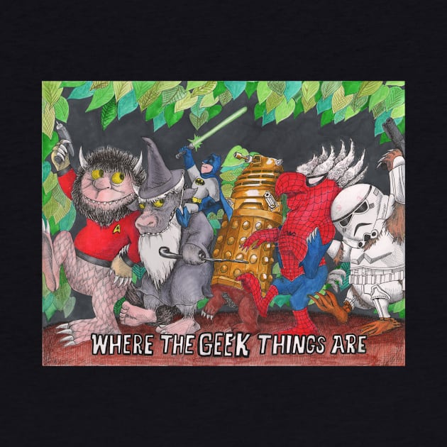 WHERE THE GEEK THINGS ARE by BearButtComics